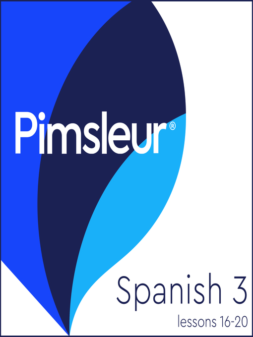 Title details for Pimsleur Spanish Level 3 Lessons 16-20 by Pimsleur - Available